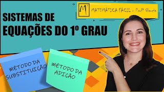 SISTEMAS DE EQUAÇÕES DO 1º GRAU [MÉTODO DA SUBSTITUIÇÃO E MÉTODO DA ADIÇÃO] | Profª Glaucia