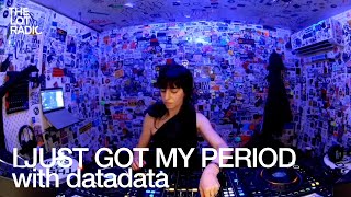 I JUST GOT MY PERIOD with datadata @TheLotRadio  01-31-2025