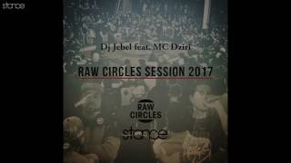 Raw Circles Session 2017 // .stance // DJ Jebel feat. MC Dziri