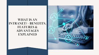 What is an Intranet? - Benefits, Features & Advantages Explained