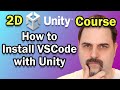 How to Install Visual Code for Unity - Unity 2D Course