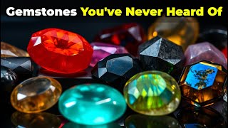 Top 10 Gemstones You've Never Heard Of!