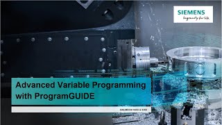 Advanced Variable Programming with ProgramGUIDE SINUMERIK 840D sl and 828D CNC