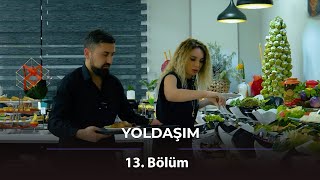 Yoldaşım - 13.Bölüm