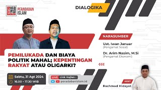 PEMILUKADA DAN BIAYA POLITIK MAHAL; KEPENTINGAN RAKYAT ATAU OLIGARKI?   |  RUBRIK DIOLOGIKA