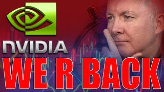 NVDA Stock - NVDA WE R BACK - No Surprise! Martyn Lucas Investor