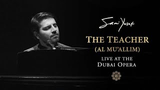 Sami Yusuf - The Teacher (Al Mu’allim) (Live) | سامي يوسف - المعلم