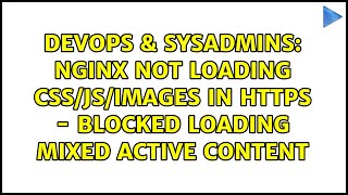 DevOps & SysAdmins: Nginx not loading css/js/images in https - Blocked loading mixed active content