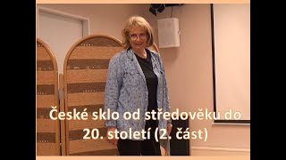 České sklo od středověku do 20. století (2. část): Přednáška s promítáním