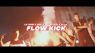 La Sain - Flow Kick Ft. @soh_officiel \u0026  Salah BTK \u0026 @Allalz1