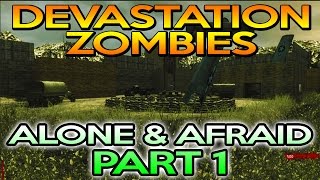 DEVASTATION ZOMBIES - Alone & Afraid - Part 1 - Call of Duty (Custom Map) | Chaos