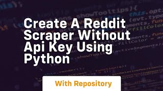 Create a reddit scraper without api key using python