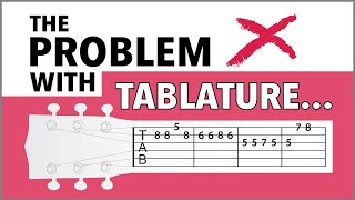 The PROBLEM with TABLATURE