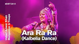 Ara Ra Ra (Kalbelia Dance) | Anwar Khan Manganiyar \u0026 Troupe | Dhaka International FolkFest 2015