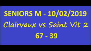 SENIORS M - Clairvaux vs Saint Vit 2 - 10/02/2019