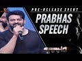Prabhas Speech | Saaho Pre Release Event | Shraddha Kapoor | Sujeeth | Ghibran | UV Creations