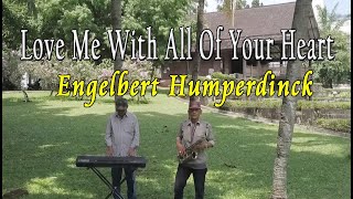 Saxophone Cover by Kaliramu | Engelbert Humperdinck – Love Me With All Of Your Heart