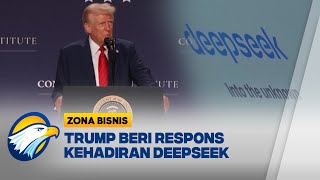 Trump Wanti-wanti Adanya Deepseek, AS Mulai  'Kebakaran Jenggot?' [Zona Bisnis]