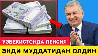 ШОШИЛИНЧ УЗБЕКИСТОНДА МУДАТИДАН ОЛДИН ПЕНСИЯГА ЧИКИШ МУМКУНЛИГИ ЭЪЛОН КИЛИНДИ