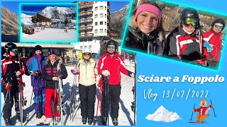 SKI DAY A FOPPOLO ❄️ • Vlog 13/02/2022 💙