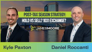 Post-Tax Season Strategy: Hold vs Sell? 1031 Exchange?
