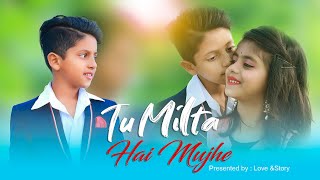 Tu Milta Hai Mujhe To Muskurata Hu | Ruhani & Paras | Raj Cute Love Story | New Hindi Song