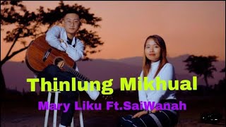 Mary Liku Ft. SaiWanah - THINLUNG MIKHUAL (Covered By LH Tluanga)