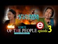 VOICE OF THE PEOPLE, Episode -03