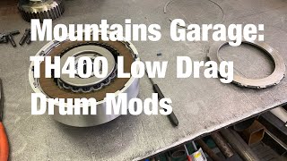 Mountains Garage: TH400 Direct Drum Low Drag Mods.