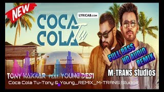 Coca Cola Tu-Tony Kakkar Feat Young Desi_REMIX_M-TRANS Studios
