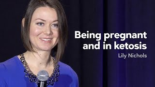 [Preview] Being pregnant and in ketosis — Lily Nichols