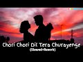 Chori Chori Dil Taera Churayenge (Slowed+Reverb) | Kumar Sanu Sujata Goswamy | Extra Lofi #SadSlowed