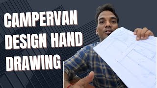 Campervan Design Hand Drawing and explanation | Van Modification | Building Campervan