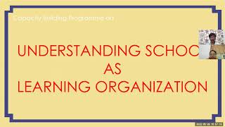 Topic 5 : Understanding School as Learning Organization
