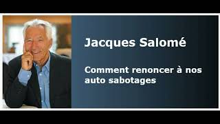 Jacques Salomé comment renoncer a nos auto sabotages