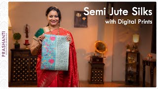 Semi Jute Silks with digital Prints by Prashanti | 10 April 2022