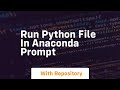 run python file in anaconda prompt