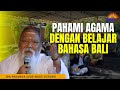 Pahami Agama Hindu Bali, Dengan Belajar Bahasa Bali