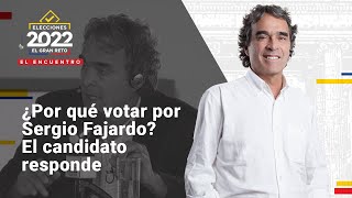 ¿Por qué votar por Sergio Fajardo en las elecciones del 2022? El candidato responde