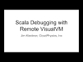 Scala Debugging With Remote VisualVM Part1 - Connecting