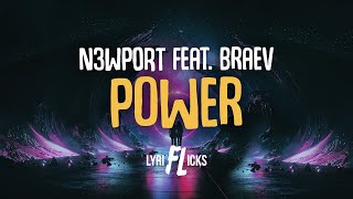 N3WPORT - Power (feat. braev) [Lyriflicks Lyrics]