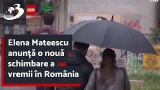 Elena Mateescu anunță o nouă schimbare a vremii în România
