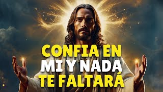 Sigue Confiando en mi y NADA te Faltará | Dios Te Dice Hoy | Un Mensaje de Dios para Ti