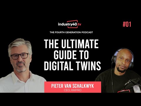 Digital Twins Tutorial – The Ultimate Guide to Digital Twins (Pieter van Schalkwyk – Podcast Ep 01)