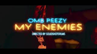 Omb Peezy - My Enemies Official Video