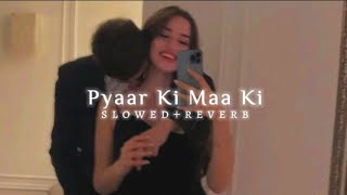 Pyaar Ki Maa Ki - (slowed & reverb) - Housefull 3