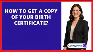 How To Get A Copy Of Your Birth Certificate?