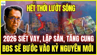 2026: Siết Vay, Lập Sàn, Tăng Nguồn Cung – Bất Động Sản Chuẩn Bị Bước Sang Kỷ Nguyên Mới?