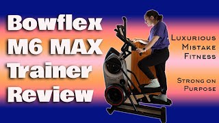 BOWFLEX Max Trainer M6 Review + Pros & Cons + Blooper reel