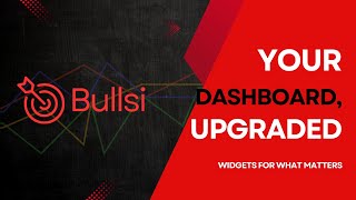 Customize Your Bullsi Dashboard | Drag & Drop Widgets for Total Control